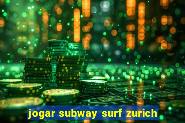 jogar subway surf zurich